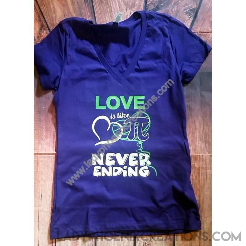 Love is like PI, never ending tshirt - Lady Phoenix Creations