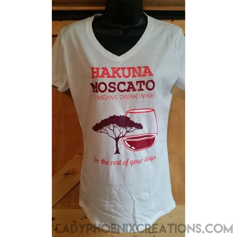 Hakuna Moscato Shirt - Lady Phoenix Creations
