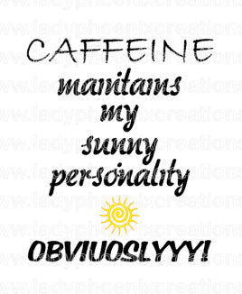 Sublimation Transfer Coffee Maintains My Sunny Personality