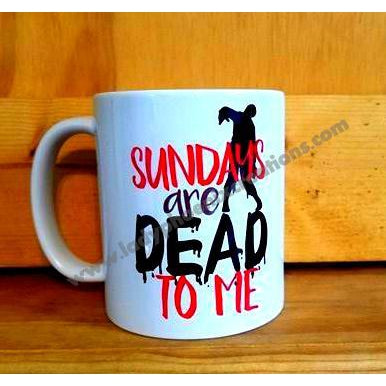 Sundays are dead to me Mug - Lady Phoenix Creations