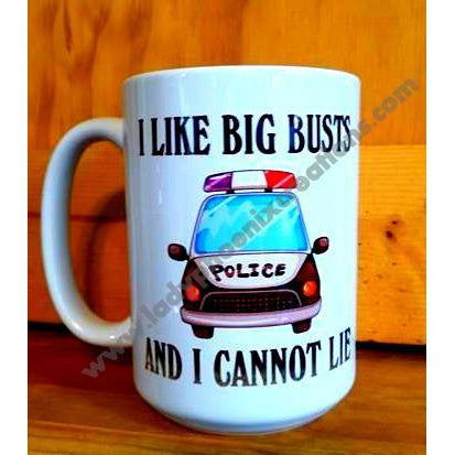 I Like Big Busts Police Mug - Lady Phoenix Creations