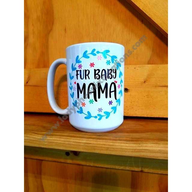 Fur Baby Mama Mug - Lady Phoenix Creations