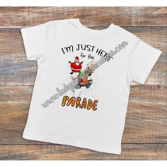 Im Just Here for the Parade - Dye Sublimated shirt - Lady Phoenix Creations