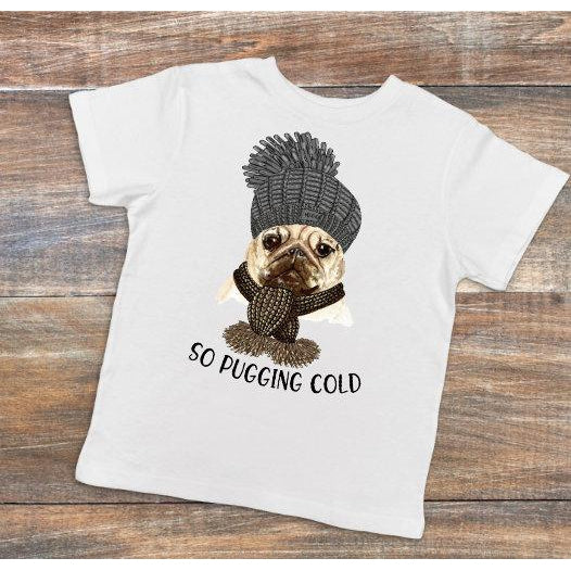 Pugging Cold - Dye Sublimated shirt - Lady Phoenix Creations