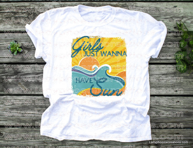 Girls just wanna have sun Dye Sublimated shirts - Lady Phoenix Creations