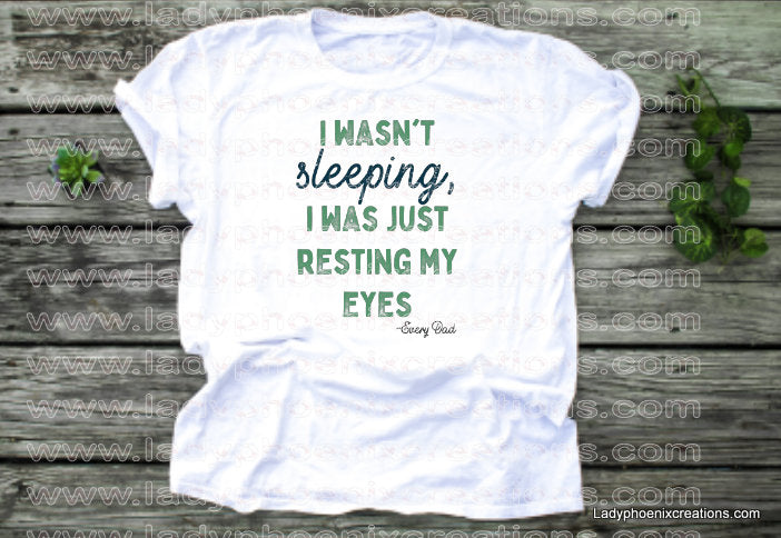 I wasn't sleeping just resting my eyes Dye Sublimated shirts - Lady Phoenix Creations