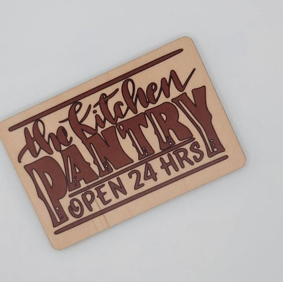 "Kitchen Pantry Open 24 Hours" Wood Magnet