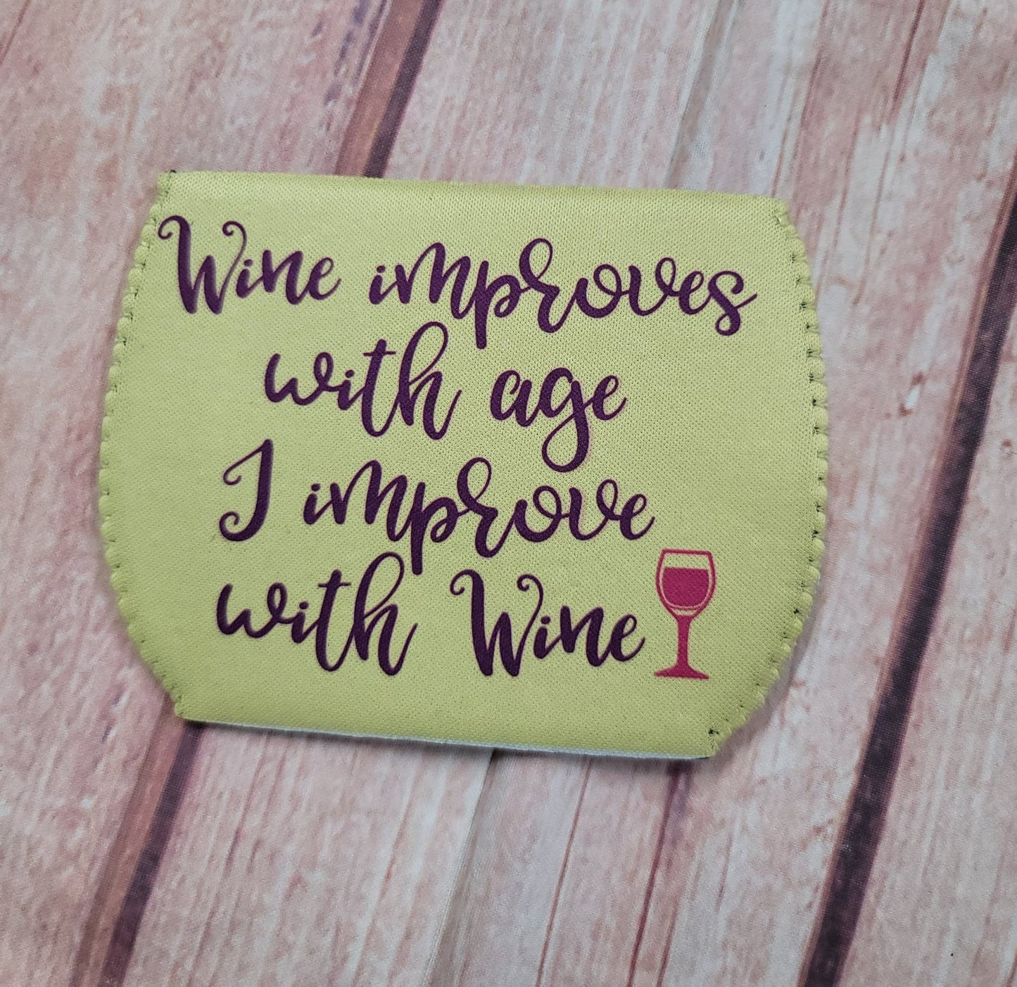 Wine Glass Koozie Wine Improves with Age I Improve with Wine