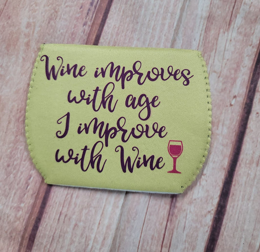 Wine Glass Koozie Wine Improves with Age I Improve with Wine