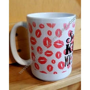 Coffee Mug Dye Sublimated - So I can kiss you anytime I want - Lady Phoenix Creations