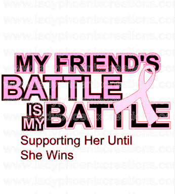 Sublimation Transfer My Friend's Battle is My Battle Pink Ribbon