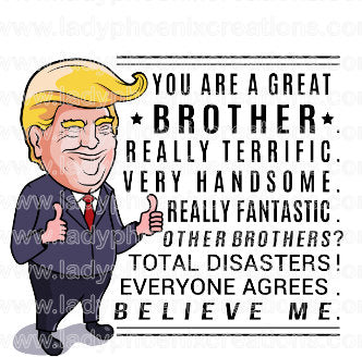 Trump Great Brother Design File PNG ONLY no product sent digital download