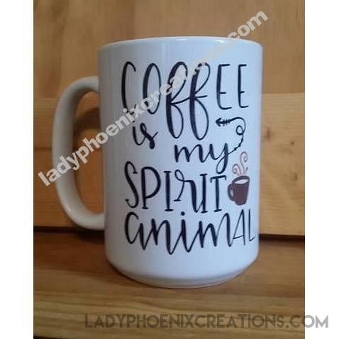 Coffee Mug Dye Sublimated - Coffee is my spirit animal - Lady Phoenix Creations