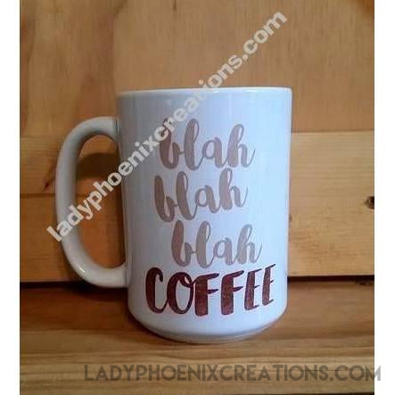 Coffee Mug Dye Sublimated - blah blah blah coffee - Lady Phoenix Creations