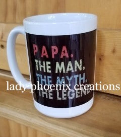 dye sublimated coffee mug - papa the man the myth the legend - Lady Phoenix Creations
