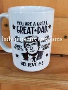 dye sublimated coffee mug - your a great dad Trump - Lady Phoenix Creations