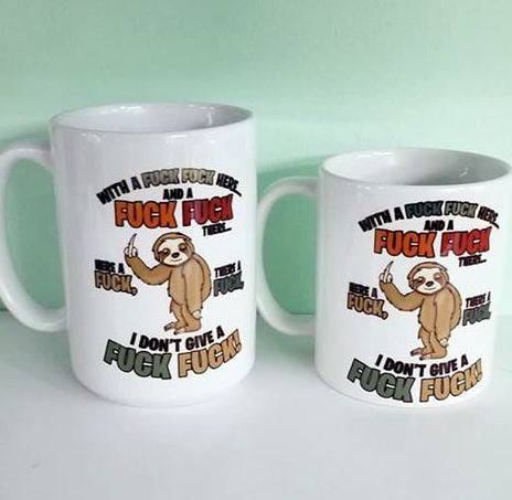 dye sublimated coffee mug I don't give a fuck sloth - Lady Phoenix Creations