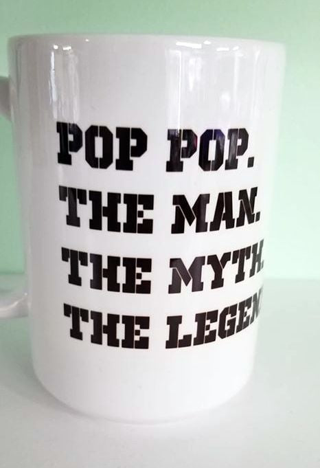 dye sublimated coffee mug - pop pop the man the myth the legend - Lady Phoenix Creations