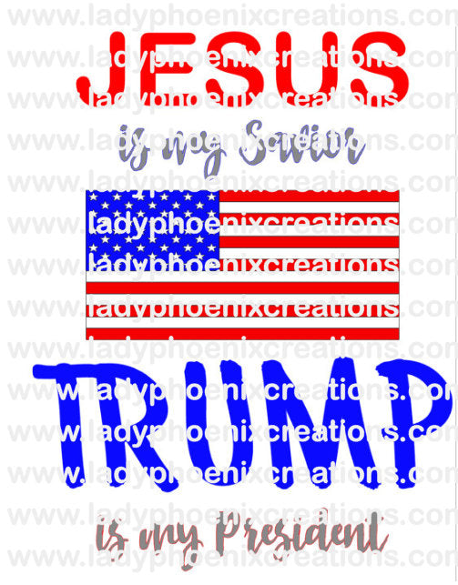 Jesus is my savior Trump is my President Digital Download PNG file - Lady Phoenix Creations