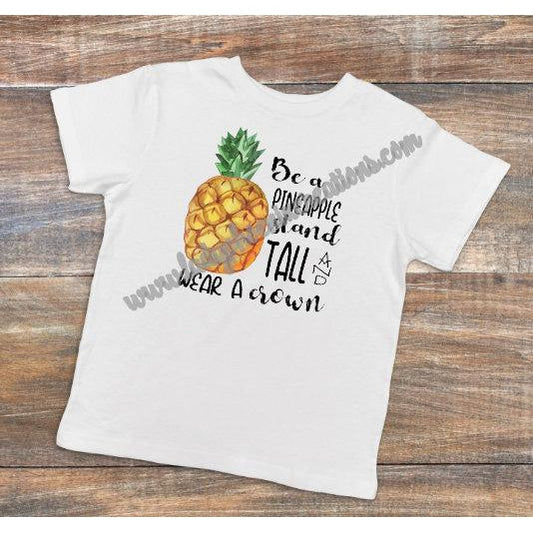 Be a Pineapple - Dye Sublimated shirt - Lady Phoenix Creations