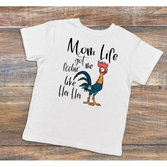 Mom Life Got Me Like Hei Hei - Dye Sublimated shirt - Lady Phoenix Creations