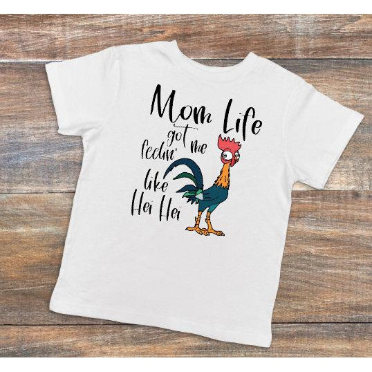 Mom Life Got Me Like Hei Hei - Dye Sublimated shirt - Lady Phoenix Creations
