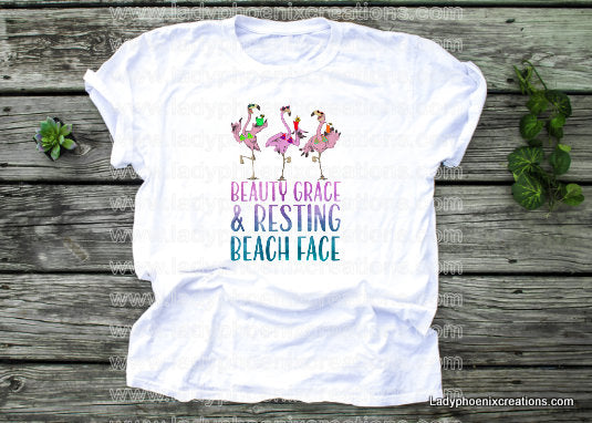 Beauty grace resting beach face flamingos Dye Sublimated shirts - Lady Phoenix Creations