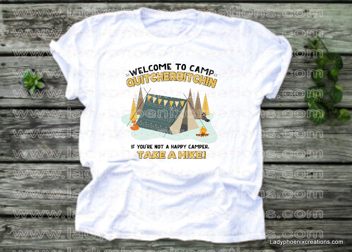 Welcome to camp quit yer bitchin Dye Sublimated shirts - Lady Phoenix Creations