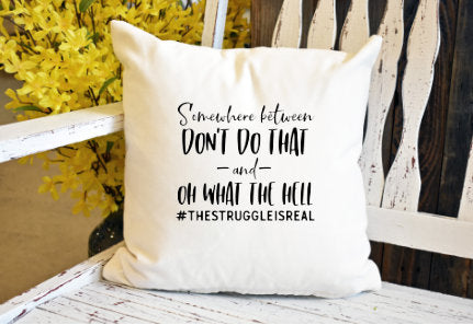 Stuck between don't do that and oh what the hell Pillow Cover - dye sublimation - Lady Phoenix Creations
