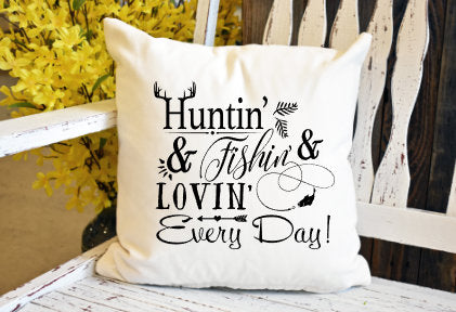 Huntin and fishin and lovin every day Pillow Cover - dye sublimation - Lady Phoenix Creations